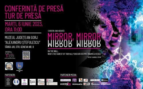 Expoziția „MIRROR, MIRROR ON THE WALL, WHO'S THE FAIREST OF THEM ALL? Discurs despre dinamica rușinii”, din 7 iunie la Muzeul Județean Gorj „Alexandru Ștefulescu”